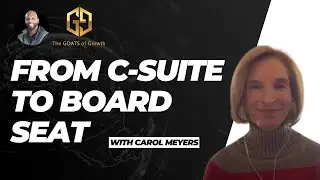From C-Suite to Board Seat with Carol Meyers