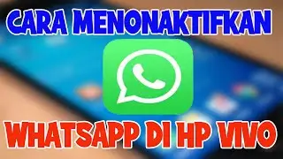CARA MENONAKTIFKAN WHATSAPP DI HP VIVO TANPA HARUS MEMATIKAN HANDPHONE DAN INTERNET