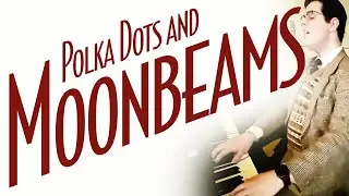 Polka Dots and Moonbeams | Piano and Vocal Cover - Smooth Jazz Music