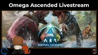 Ark Survival Ascended - Omega Modded Livestream