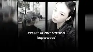 preset alight motion super bass