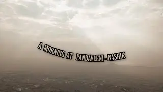 A MORNING AT PANDAVLENI MOUNTAIN😍 |TREKKING|NASHIK|SHOAIB SR #mountain #scene #nashik