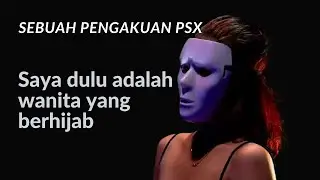 pengakuan wanita PSX part 1 | sepenggal kisah