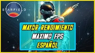 STARFIELD - MEJOR OPTIMIZACIÓN GUIA - FPS MÁXIMOS - MEJOR CONFIGURACIÓN