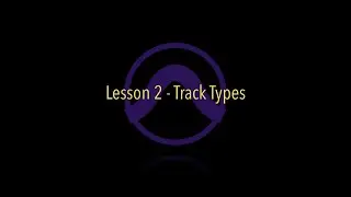 Pro Tools Tutorial Lesson 2 -  Track Types 2️⃣