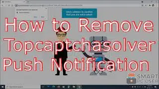 How to Remove Topcaptchasolver.com Pop-up Notifications (Chrome & Firefox)