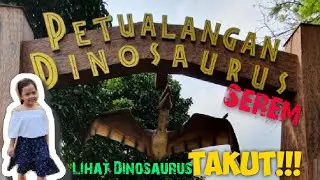 #SCARED #DINOSAUR MENJELAJAHI TAMAN DINOSAURUS | SEREM | TAKUT!!!