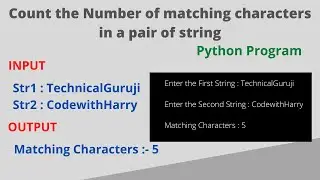 Python program to count the number of matching characters in a pair of string | Python Program # 11