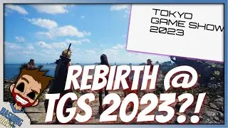 Square Enix Confirmed For Tokyo Games Show 2023, FF7 Rebirth HAS To Be Here!