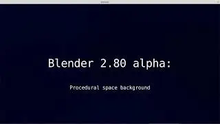 Blender 2.80 alpha: Procedural space background