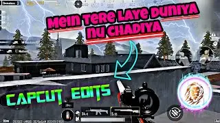 MEIN TERE LAYE DUNIYA NU CHADIYA | CapCut Edits 😱🔥| Mr Hamza Gaming | Montage Sniping Shots 😍❤️
