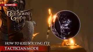 HOW TO KILL SCRYING EYE in Grymforge Underdark - Baldur's Gate 3 Tactician Mode