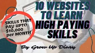 10 websites to learn high paying skills| Learn new skills today!!| Grow Up Diary