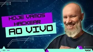 Vamos Hackear ao Vivo?