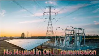 Why there is No Neutral in 400KV & 220KV Overhead Line. How we can take Neutral at Distribution End?