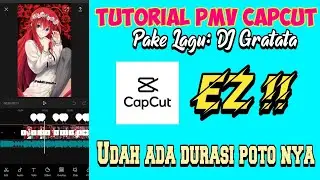 Tutorial membuat PMV di Capcut pake lagu Gratata viral tiktok 🔥