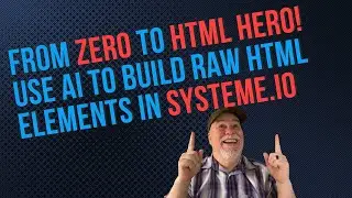 From Zero to HTML HERO! Use AI to Build RAW HTML ELEMENTS in Systeme.io
