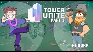 Tower Unite with Norp & Westeh - Part 3