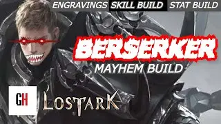 The Best Berserker Lost Ark Guide - Mayhem Build