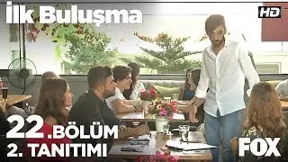 İlk Buluşma 22. Bölüm 2. Tanıtım