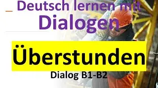Überstunden - Arbeit und Beruf | Deutsch hören und verstehen #dialog #dialoge #b1 #b2  #dtbb1 #dtbb2