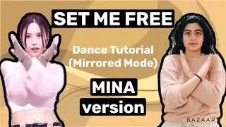 TWICE Set Me Free- Dance Tutorial (MINA version)