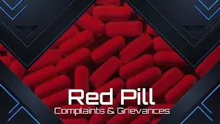 Complaints & Grievances: The Red Pill