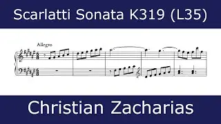 The beauty of Scarlatti - Sonata in F sharp major K319 (Christian Zacharias)
