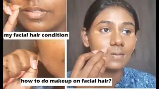in Tamil - How to do MAKEUP ON FACIAL HAIR? | Tips & tricks make it look less weird