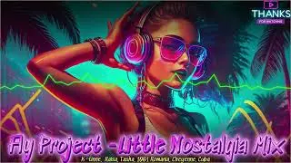Fly Project - Little Nostalgia Mix 2025