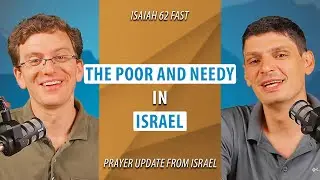 Bringing the Bread of Life to the Poor in Israel | Isaiah 62 Fast