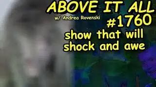 show that will shock and awe | Above It All #1760 | 01/05/2023
