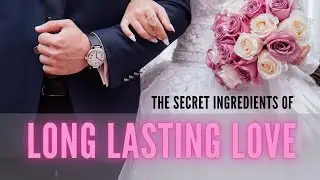 What are The Secret Ingredients to Long Lasting Relationship 💍  Science of love 💗