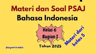 Materi dan Soal PSAJ Bahasa Indonesia Kelas 6  Bagian I Tahun 2025 #ujianbahasaindonesia