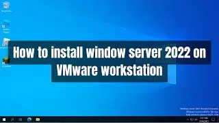 How to install window server 2022 on VMware workstation