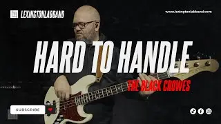 Hard to Handle [The Black Crowes] • Lexington Lab Band