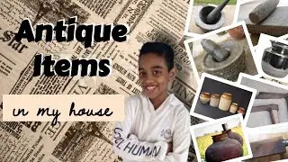 Antique Items in my House || Four Stars Funtime ||