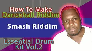 How To Make Dancehall Riddim | Smash Riddim | Essential Dancehall Drum Kit Vol.2
