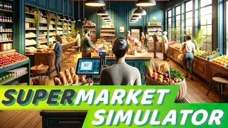Supermarket Simulator | ПЕРВЫЙ ВЗГЯД