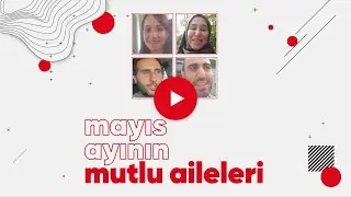 Mayıs Ayının Mutlu Aileleri! #BirevimSıraTespiti