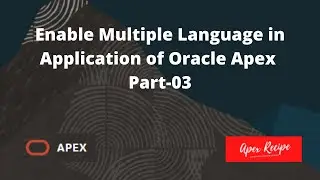 Enable Multiple Language in Application of Oracle Apex || Part-03