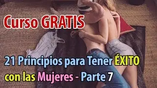 21 principios para tener ÉXITO con las mujeres - Como Ser Un Seductor Principios 19a21