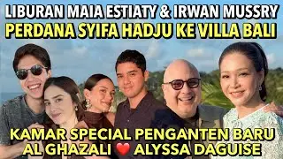 SYIFA HADJU'S FIRST VISIT TO VILLA BALI!! MAIA & IRWAN MUSSRY: A SPECIAL ROOM FOR AL GHAZALI & AL...