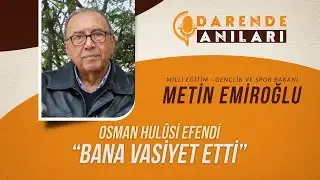 Milli Eğitim Bakanı Metin Emiroğlu ile Darende Anıları