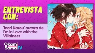SORPRENDENTE ENTREVISTA CON: 'Inori Narou'!! AUTORA de I'm in Love with the Villainess