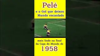#schort golaço de Pelé copa 1958
