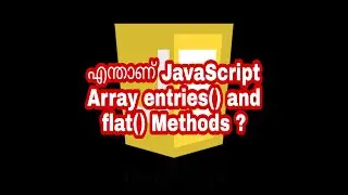 Whats JavaScript Array entries() and flat() Methods | JavaScript Malayalam Tutorials