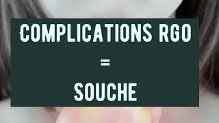Mémo : Complications du Reflux Gastro-Oesophagien “RGO”