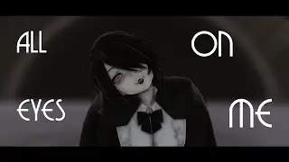 【MMD】ALL EYES ON ME【Model test】