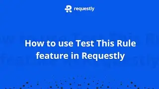 How to use Test this rule feature in Requestly.